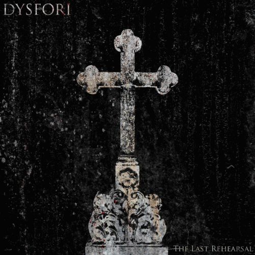 Dysfori : The Last Rehearsal
